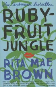 Ruby Fruit Jungle – Rita Mae Brown
